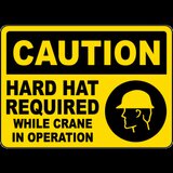 Caution Hard Hat Required While Crane In Operation Sign